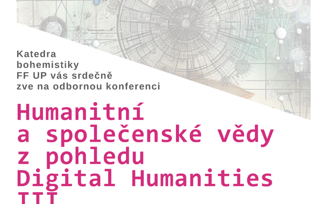Pozvánka na 3. ročník konference Humanitní a společenské vědy z pohledu Digital Humanties